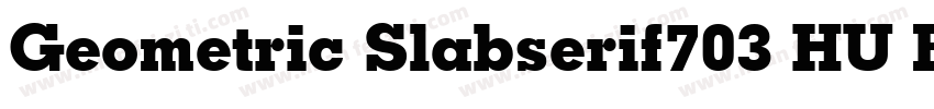 Geometric Slabserif703 HU Bold字体转换